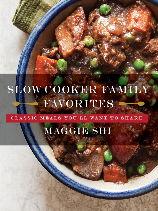 Title details for Slow Cooker Family Favorites by Maggie Shi - Wait list